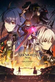 Arknights: Rise from Ember (Season 3) อาร์คไนท์: เปลวไฟแห่งการลุกไหม้ (ซีซั่น 3) ซับไทย