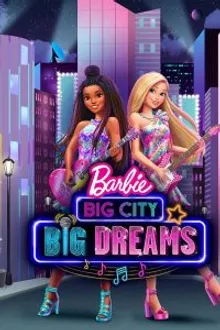 BARBIE BIG CITY BIG DREAMS (2021) บาร์บี้ เมืองใหญ่ ความฝันอันยิ่งใหญ่ พากย์ไทย